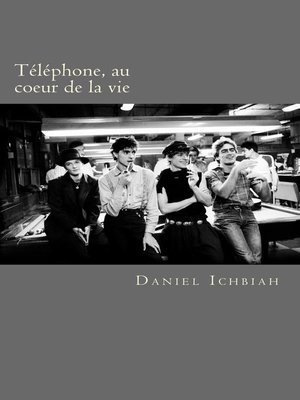 cover image of Téléphone, au coeur de la vie